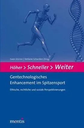 Körner / Schardien |  Höher - Schneller - Weiter. Gentechnologisches Enhancement im Spitzensport | Buch |  Sack Fachmedien