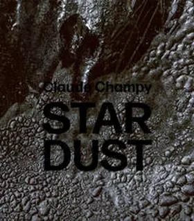 Dewald / Champy / Thibaudat |  Claude Champy: Stardust / Poussières d'étoiles | Buch |  Sack Fachmedien