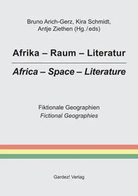 Arich-Gerz / Schmidt / Ziethen |  Afrika - Raum - Literatur / Africa - Space - Literature | Buch |  Sack Fachmedien