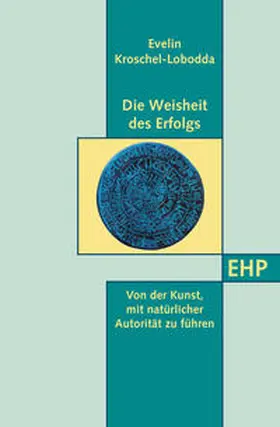 Kroschel-Lobodda |  Die Weisheit des Erfolgs | Buch |  Sack Fachmedien