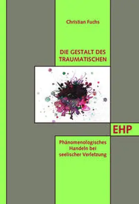 Fuchs |  Die Gestalt des Traumatischen | Buch |  Sack Fachmedien