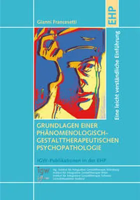 Francesetti / Grillmeier-Rehder / Pernter |  Grundlagen einer phänomenologisch-gestalttherapeutischen Psychopathologie | Buch |  Sack Fachmedien