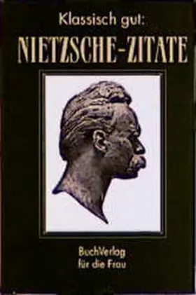 Becker |  Klassisch gut: Nietzsche-Zitate | Buch |  Sack Fachmedien