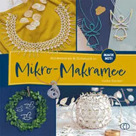 Becker |  Accessoires & Schmuck in Mikro-Makramee | Buch |  Sack Fachmedien