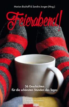 Bischoff / Jungen / Schmied | Feierabend! | Buch | 978-3-89801-420-5 | sack.de