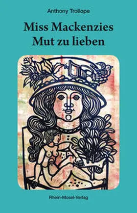 Trollope |  Miss Mackenzies Mut zu lieben | Buch |  Sack Fachmedien