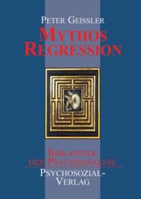 Geißler |  Mythos Regression | Buch |  Sack Fachmedien