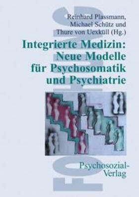 Plassmann / Schütz / Uexküll |  Integrierte Medizin | Buch |  Sack Fachmedien
