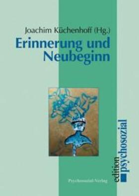 Küchenhoff |  Erinnerung und Neubeginn | Buch |  Sack Fachmedien