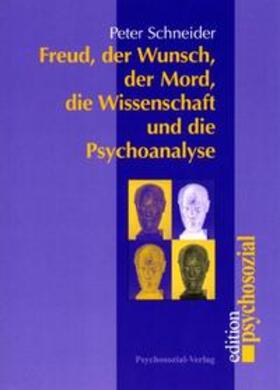 Schneider |  Schneider: Freud/Wunsch/Mord | Buch |  Sack Fachmedien
