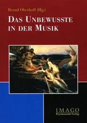 Oberhoff |  Das Unbewusste in der Musik | Buch |  Sack Fachmedien