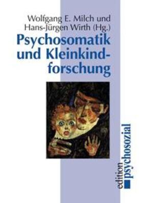 Milch / Wirth | Psychosomatik und Kleinkindforschung | Buch | 978-3-89806-213-8 | sack.de