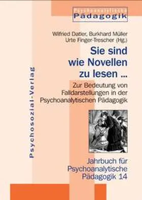 Datler / Müller / Finger-Trescher |  Sie sind wie Novellen zu lesen ... | Buch |  Sack Fachmedien