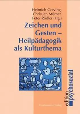 Greving / Mürner / Rödler |  Zeichen und Gesten – Heilpädagogik als Kulturthema | Buch |  Sack Fachmedien