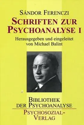 Ferenczi |  Schriften zur Psychoanalyse I | Buch |  Sack Fachmedien