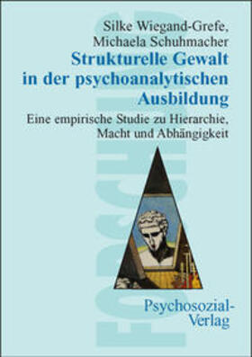 Wiegand-Grefe / Schuhmacher |  Wiegand-Grefe, S: Gewalt in der psychoanalyt. Ausbi. | Buch |  Sack Fachmedien
