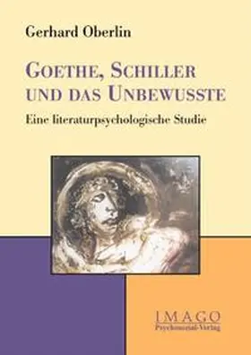 Oberlin | Goethe, Schiller und das Unbewusste | Buch | 978-3-89806-572-6 | sack.de