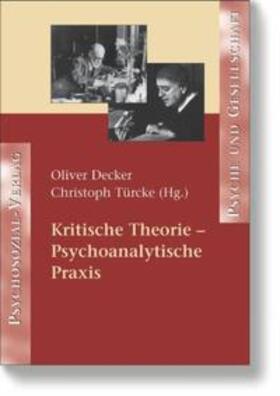Decker / Türcke |  Kritische Theorie - Psychoanalytische Praxis | Buch |  Sack Fachmedien