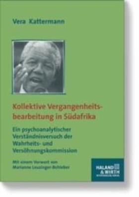 Kattermann |  Kollektive Vergangenheitsbearbeitung in Südafrika | Buch |  Sack Fachmedien