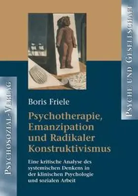 Friele |  Psychotherapie, Emanzipation und Radikaler Konstruktivismus | Buch |  Sack Fachmedien