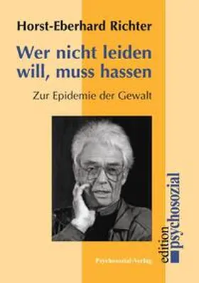 Richter |  Wer nicht leiden will, muß hassen | Buch |  Sack Fachmedien