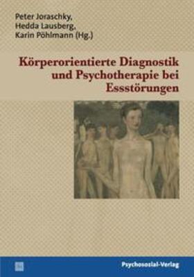 Joraschky / Lausberg / Pöhlmann |  Körperorientierte Diagnostik und Psychotherapie bei Essstörungen | Buch |  Sack Fachmedien