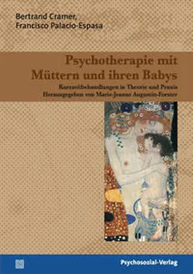 Cramer / Augustin-Forster / Palacio-Espasa |  Psychotherapie mit Müttern und ihren Babys | Buch |  Sack Fachmedien