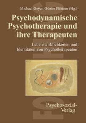 Geyer / Plöttner |  Psychodynamische Psychotherapie und ihre Therapeuten | Buch |  Sack Fachmedien