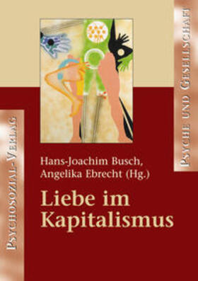 Busch / Ebrecht-Laermann |  Liebe im Kapitalismus | Buch |  Sack Fachmedien