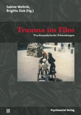Wollnik / Ziob |  Trauma im Film | Buch |  Sack Fachmedien