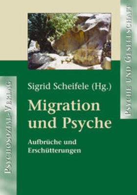 Scheifele |  Migration und Psyche | Buch |  Sack Fachmedien