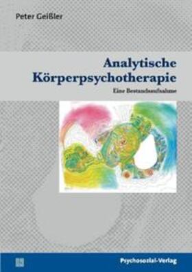 Geißler |  Analytische Körperpsychotherapie | Buch |  Sack Fachmedien