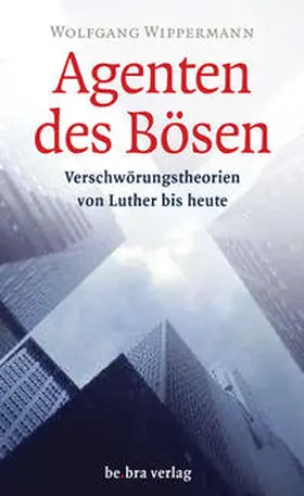 Wippermann |  Agenten des Bösen | Buch |  Sack Fachmedien