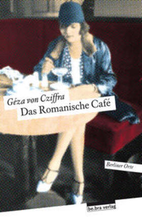 von Cziffra / Feix |  Das Romanische Café | Buch |  Sack Fachmedien