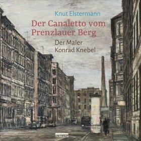 Elstermann |  Der Canaletto vom Prenzlauer Berg | Buch |  Sack Fachmedien