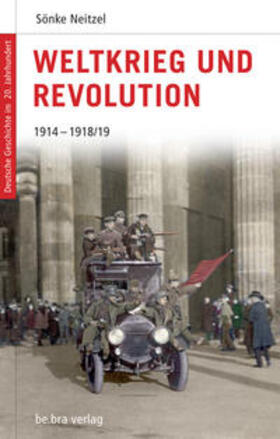 Neitzel / Görtemaker / Kroll |  Deutsche Geschichte im 20. Jahrhundert 03. Weltkrieg und Revolution | Buch |  Sack Fachmedien