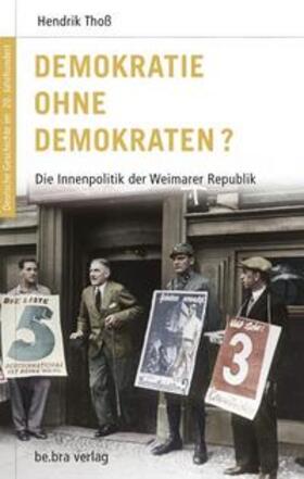 Thoß / Neitzel / Görtemaker |  Deutsche Geschichte im 20. Jahrhundert 06. Demokratie ohne Demokraten? | Buch |  Sack Fachmedien