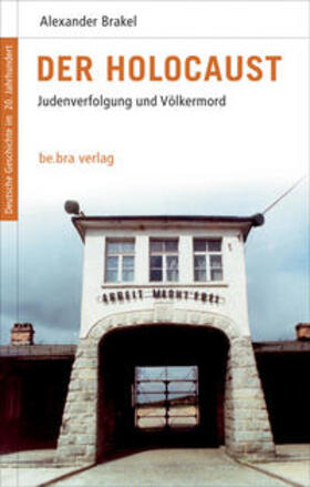 Brakel / Görtemaker / Kroll |  Deutsche Geschichte im 20. Jahrhundert 09. Der Holocaust | Buch |  Sack Fachmedien