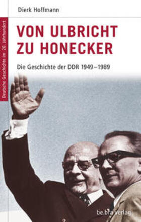 Hoffmann / Görtemaker / Kroll |  Von Ulbricht zu Honecker | Buch |  Sack Fachmedien