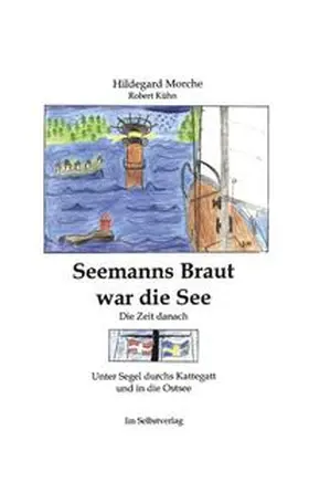 Morche / Kühn |  Seemanns Braut war die See | Buch |  Sack Fachmedien