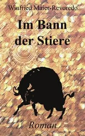 Maier-Revoredo |  Im Bann der Stiere | Buch |  Sack Fachmedien