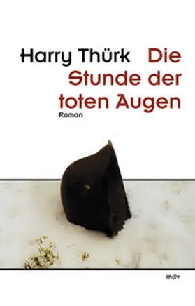 Thürk |  Die Stunde der toten Augen | Buch |  Sack Fachmedien