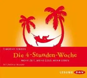 Ferriss |  Die 4-Stunden-Woche. Mehr Zeit, mehr Geld, mehr Leben | Sonstiges |  Sack Fachmedien