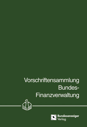 Bundesministerium der Finanzen |  Vorschriftensammlung Bundes-Finanzverwaltung - VSF - | Loseblattwerk |  Sack Fachmedien