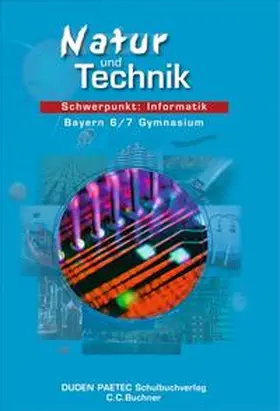 Buttke / Engelmann / Forman | Natur und Technik. Informatik 6. Lehrbuch. Bayern. Gymnasium | Buch | 978-3-89818-608-7 | sack.de