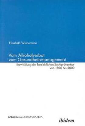 Wienemann / Bauer |  Vom Alkoholverbot zum Gesundheitsmanagement | Buch |  Sack Fachmedien