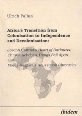 Pallua |  Africa's Transition from Colonisation to Independence and Decolonisation | Buch |  Sack Fachmedien