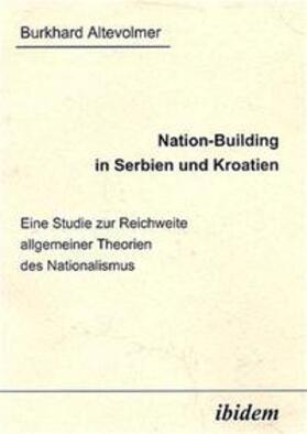 Altevolmer |  Nation-Building in Serbien und Kroatien | Buch |  Sack Fachmedien