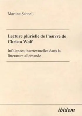 Schnell |  Lecture plurielle de l'oeuvre de Christa Wolf | Buch |  Sack Fachmedien