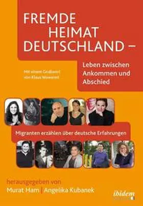 Ham / Kubanek |  Fremde Heimat Deutschland - Leben zwischen Ankommen und Abschied | Buch |  Sack Fachmedien